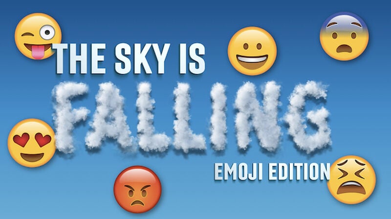 The Sky Is Falling - Emoji Edition